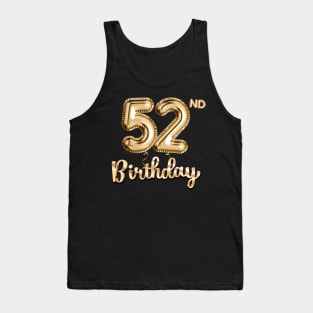 52nd Birthday Gifts - Party Balloons Gold Tank Top